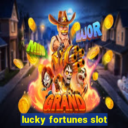 lucky fortunes slot