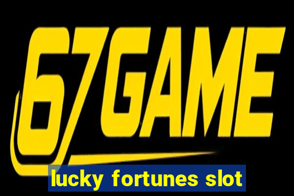 lucky fortunes slot