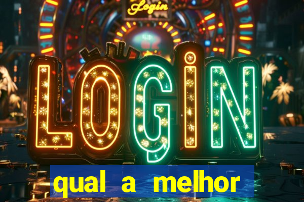 qual a melhor plataforma de jogos de aposta