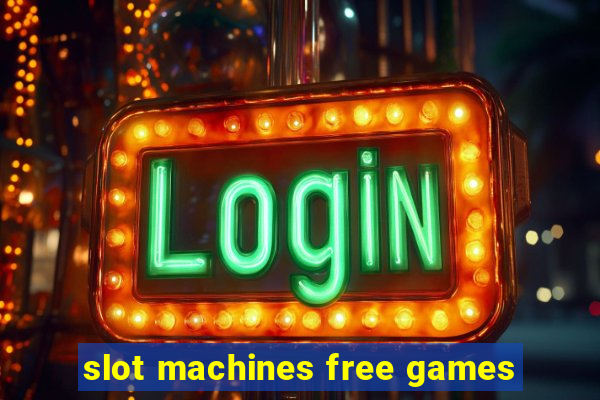 slot machines free games