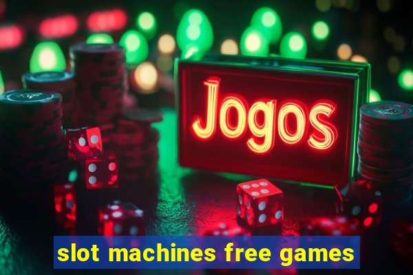 slot machines free games