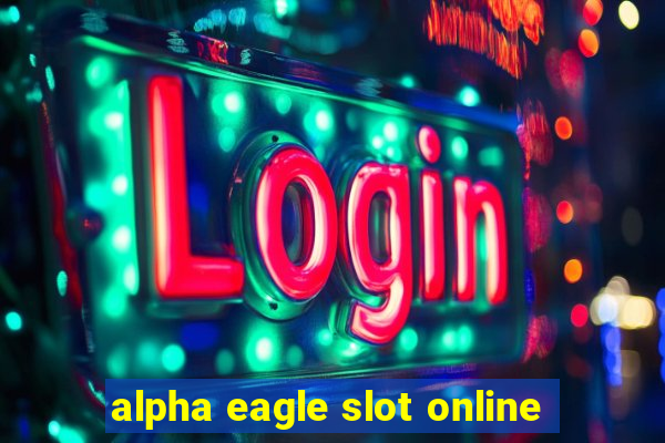 alpha eagle slot online