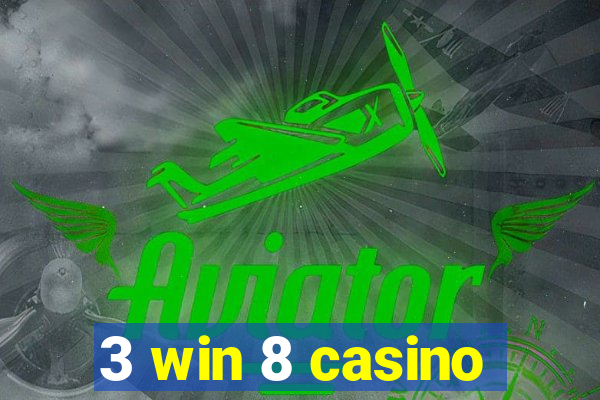 3 win 8 casino