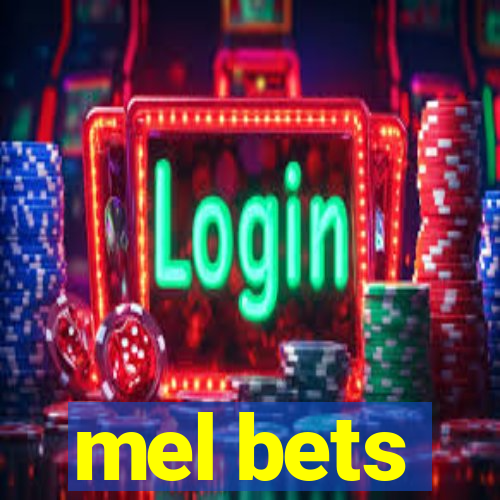 mel bets