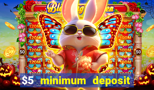 $5 minimum deposit casino australia 2018