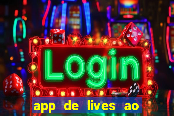 app de lives ao vivo 18