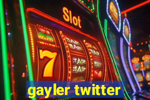 gayler twitter