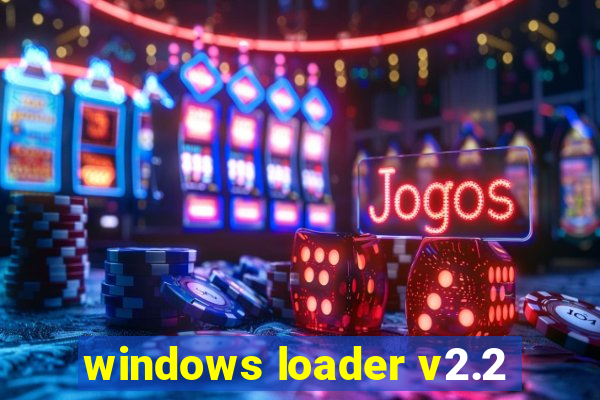 windows loader v2.2