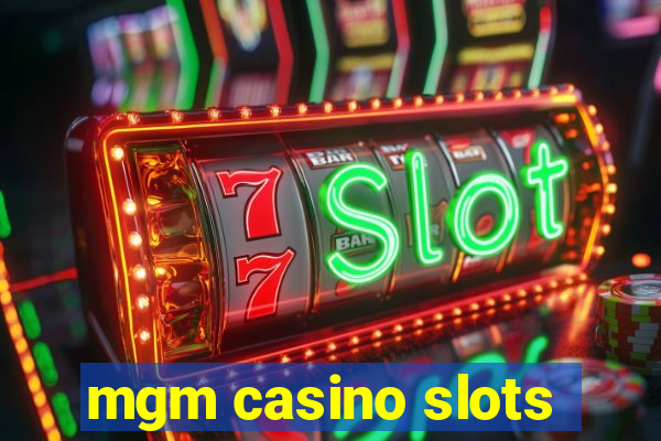 mgm casino slots