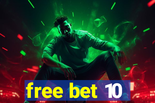 free bet 10