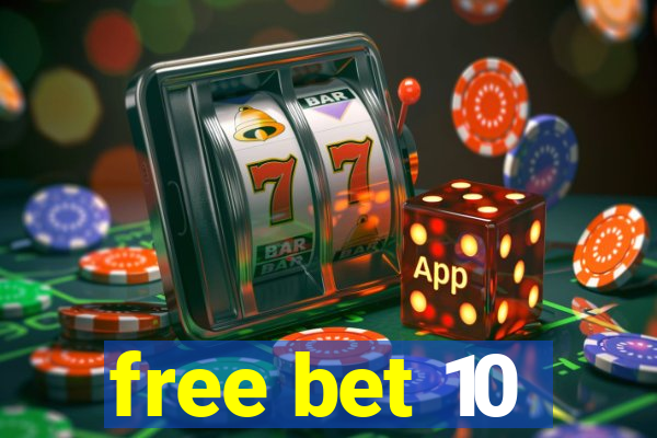 free bet 10