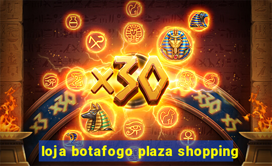 loja botafogo plaza shopping