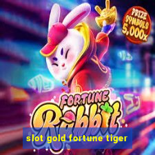 slot gold fortune tiger