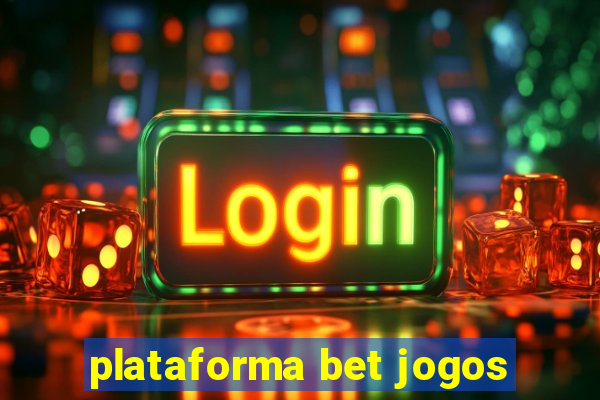 plataforma bet jogos