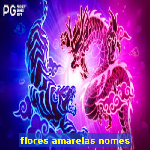 flores amarelas nomes