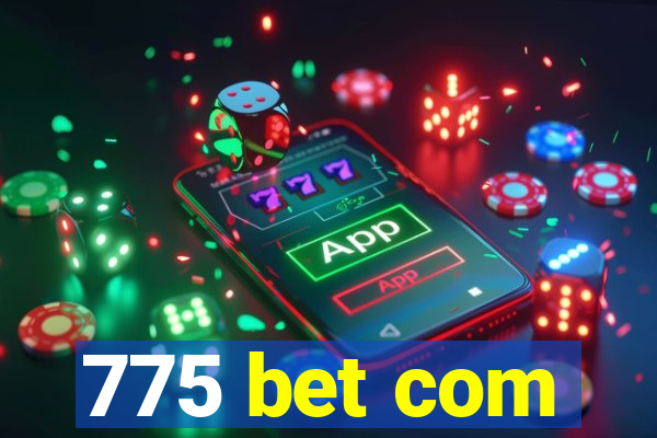 775 bet com