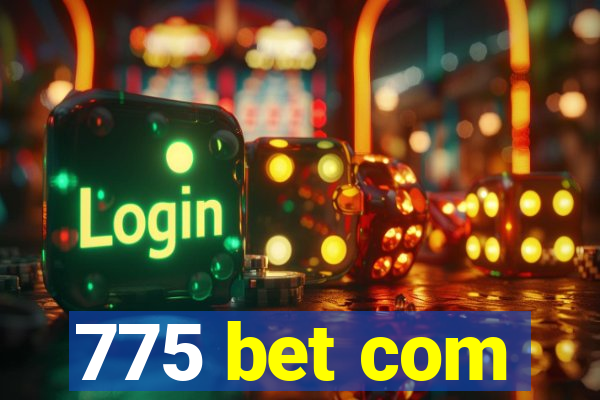 775 bet com