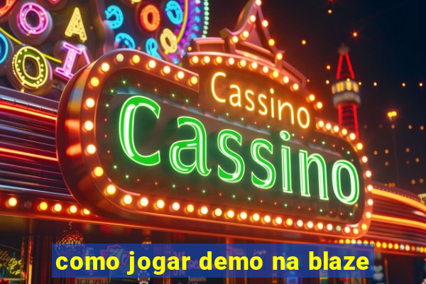 como jogar demo na blaze