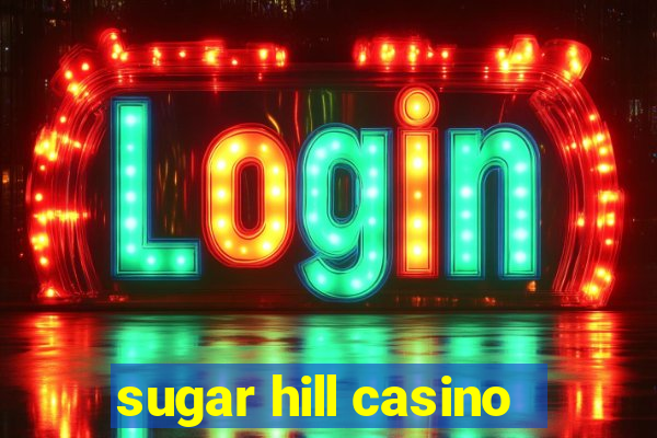 sugar hill casino