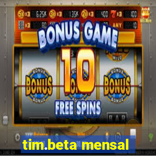 tim.beta mensal