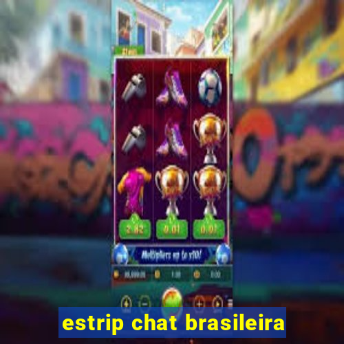 estrip chat brasileira