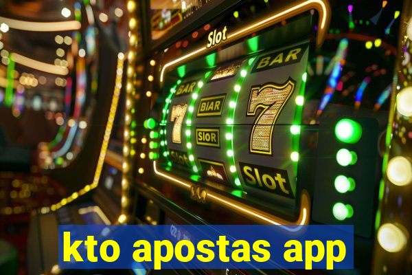 kto apostas app