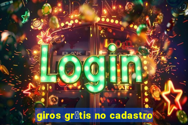 giros gr谩tis no cadastro