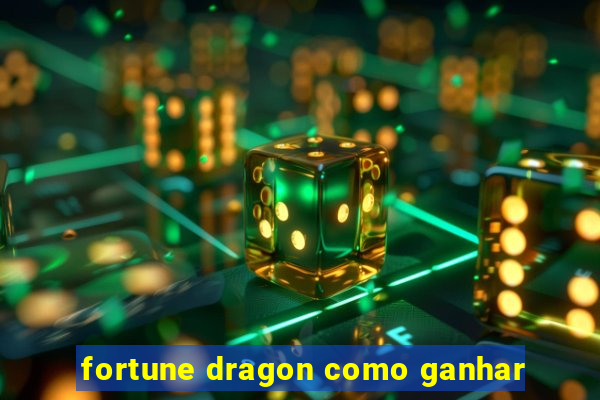 fortune dragon como ganhar