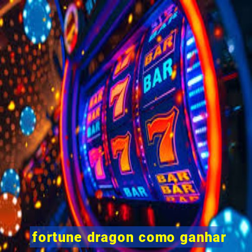 fortune dragon como ganhar