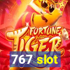 767 slot