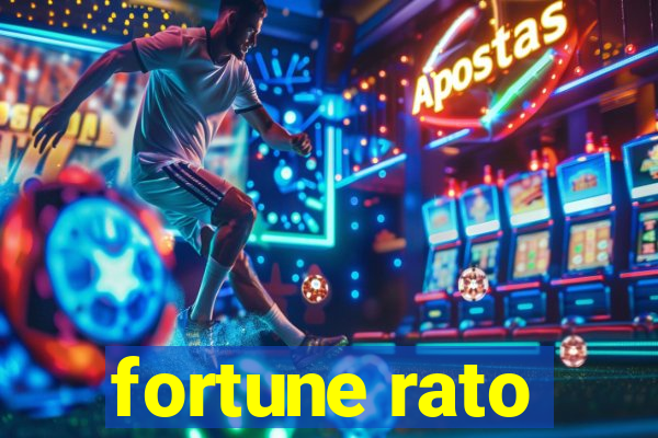 fortune rato