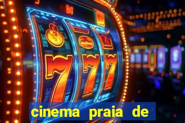 cinema praia de belas shopping