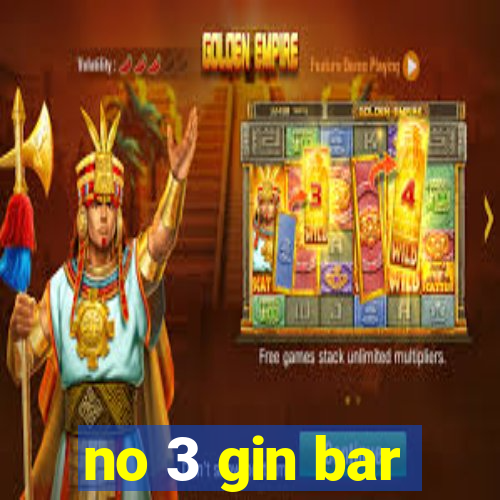 no 3 gin bar