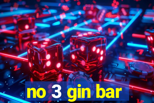 no 3 gin bar