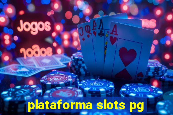 plataforma slots pg