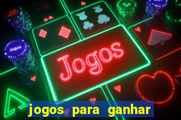 jogos para ganhar dinheiro sem colocar dinheiro