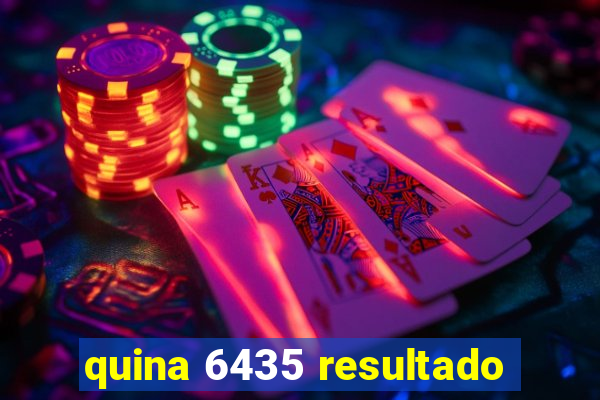 quina 6435 resultado