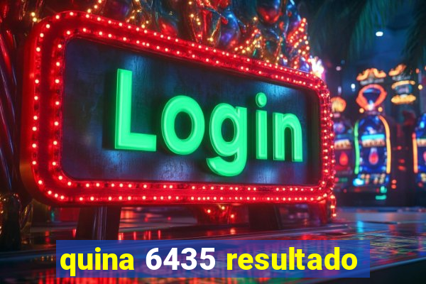 quina 6435 resultado