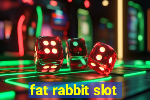 fat rabbit slot