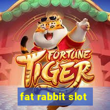 fat rabbit slot