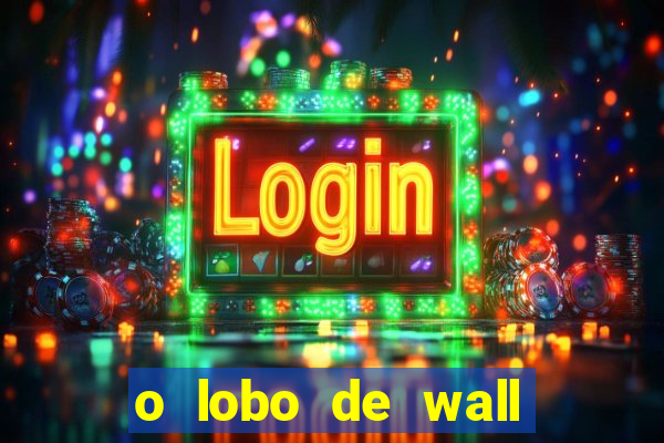 o lobo de wall street online