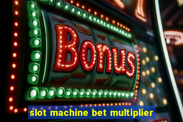 slot machine bet multiplier