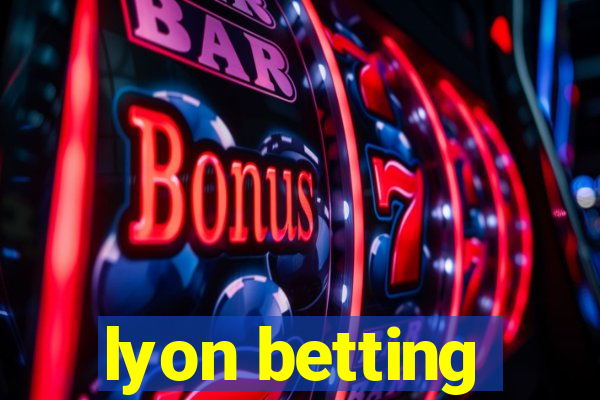 lyon betting