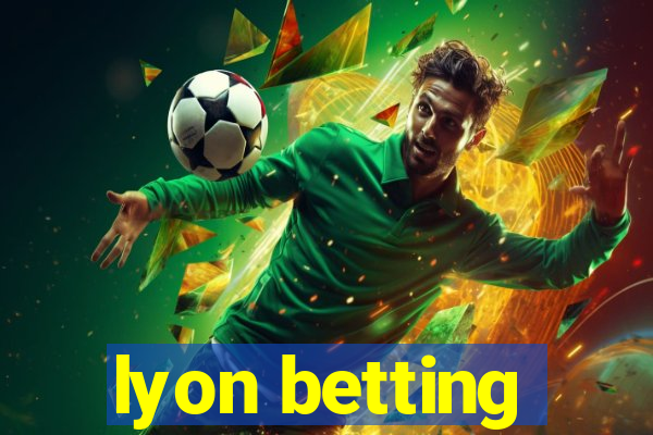 lyon betting