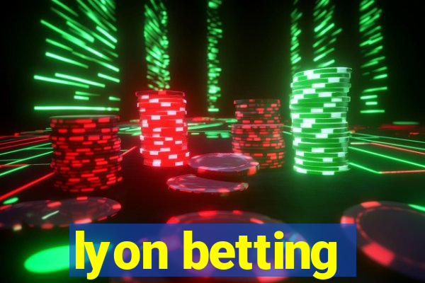 lyon betting