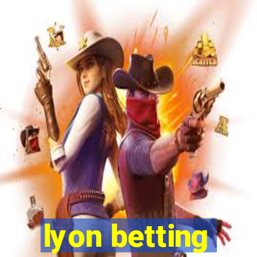 lyon betting