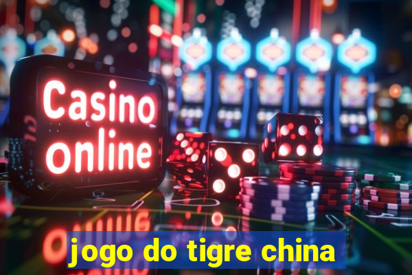 jogo do tigre china