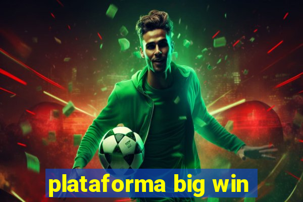 plataforma big win