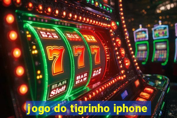 jogo do tigrinho iphone