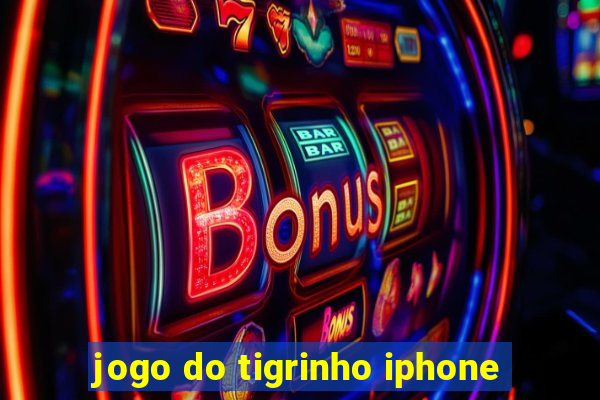 jogo do tigrinho iphone